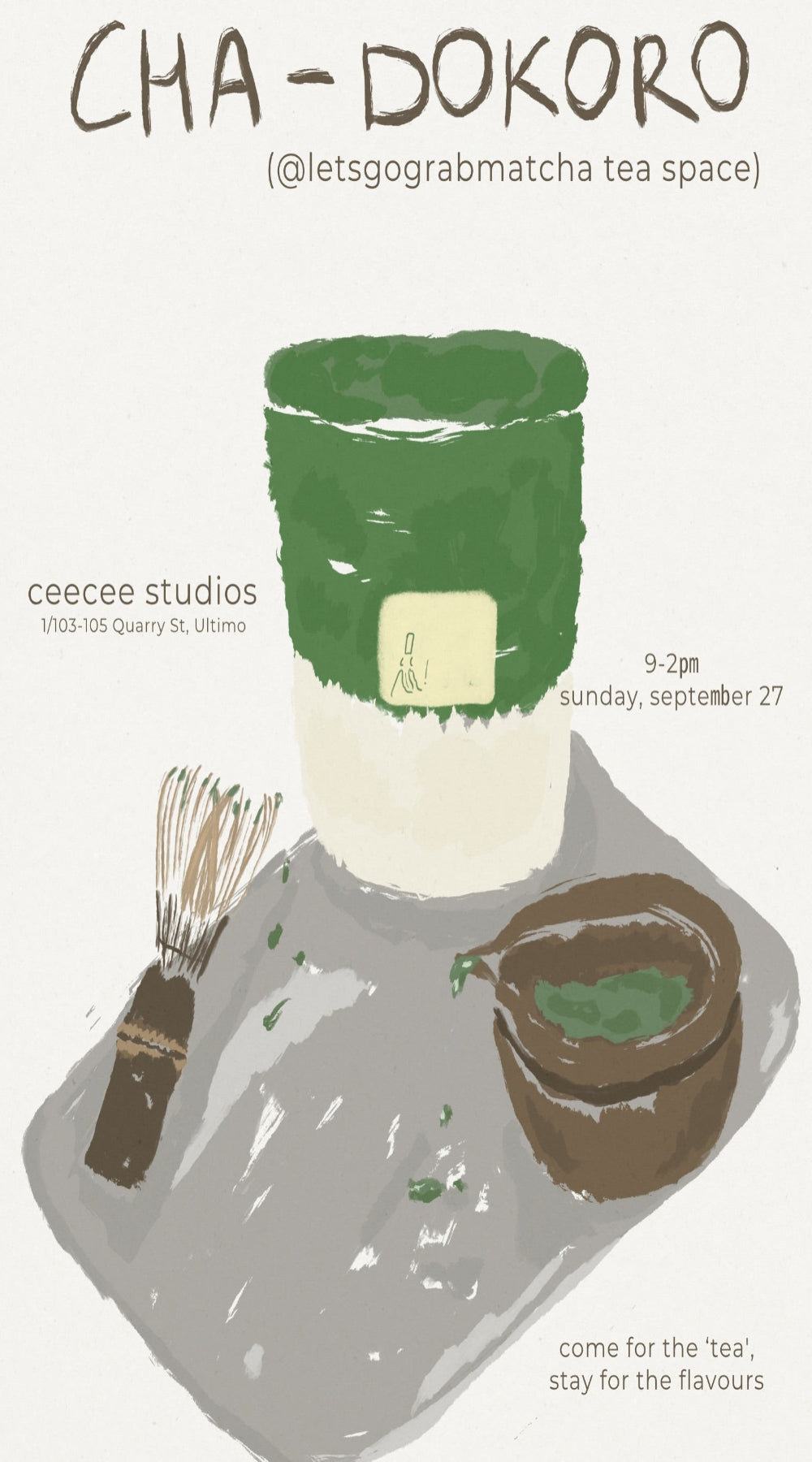 A stylized illustrated poster for Cha-Dokoro matcha tea space, featuring a green-and-cream tea canister, a whisk, and a bowl of matcha on a gray surface against a light beige background. Text includes the venue name Ceecee Studios and event details.